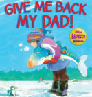 Give Me Back My Dad